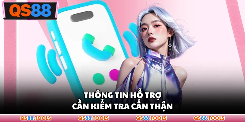 Hỗ trợ thông tin cần phải kiểm tra cẩn thận